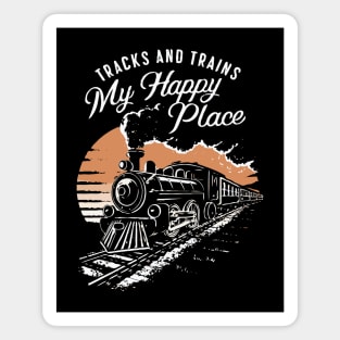 Tracks And Trains, My Happy Place. Train Lover Magnet